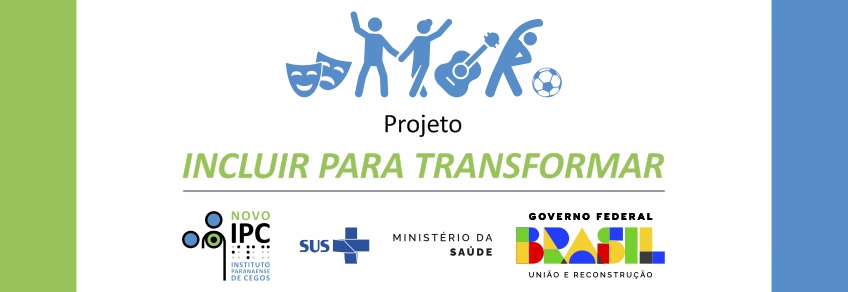 Imagem horizontal contendo a marca do Projeto Incluir para Transformar. Sobre fundo branco, sete ilustrações na cor azul. Duas máscaras, símbolos do teatro, uma com a boca virada para cima e outra para baixo. Duas pessoas de mãos dadas com um braço cada uma para cima, um violão, uma pessoa em posição de alongamento com o lado direito do corpo curvado para a esquerda e uma bola de futebol. Abaixo em preto: Projeto. Em verde: Incluir para Transformar. Uma linha cinza separa as informações acima de quatro logomarcas: Novo IPC, SUS, Ministério da Saúde e Governo Federal.