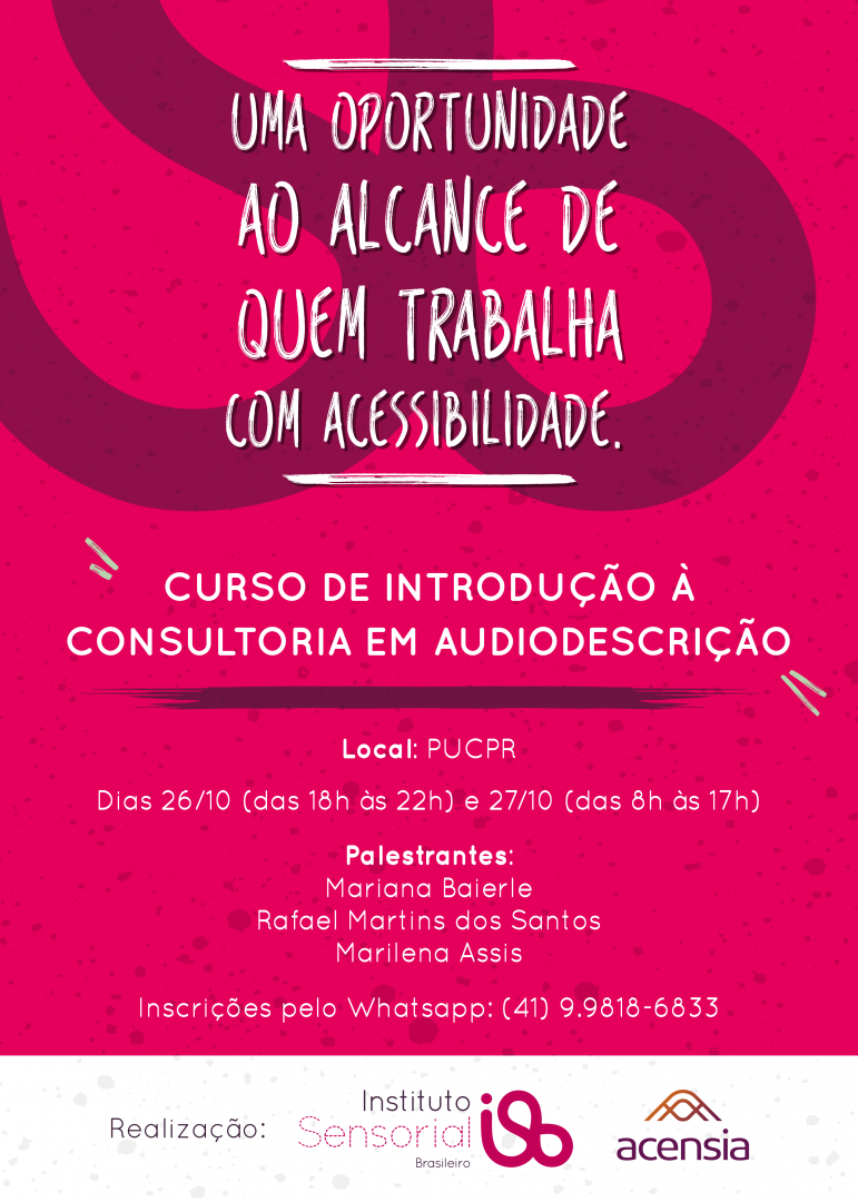  Banner vertical com fundo na cor pink. Letras brancas centralizadas,.Título: Vem aí o Curso de Introdução à Consultoria em Audiodescrição.A seguir, frases sequenciais:Save The DateDias 26 e 27 de Outubrodas 18 horas às 22 horas e das 8 horas às 17 horasLocal: PUC ParanáPalestrantes: Mariana Baierle, Rafael Martins dos Santos, Marilena AssisEm letras pretas: Em breve maiores informaçõesNo Rodapé, uma faixa branca, dentro dela a palavra Realização escrita em preto, seguida dos logotipos das empresas: Instituto Sensorial Brasileiro, Acensia, PUC Paraná.Fim da descrição.
 